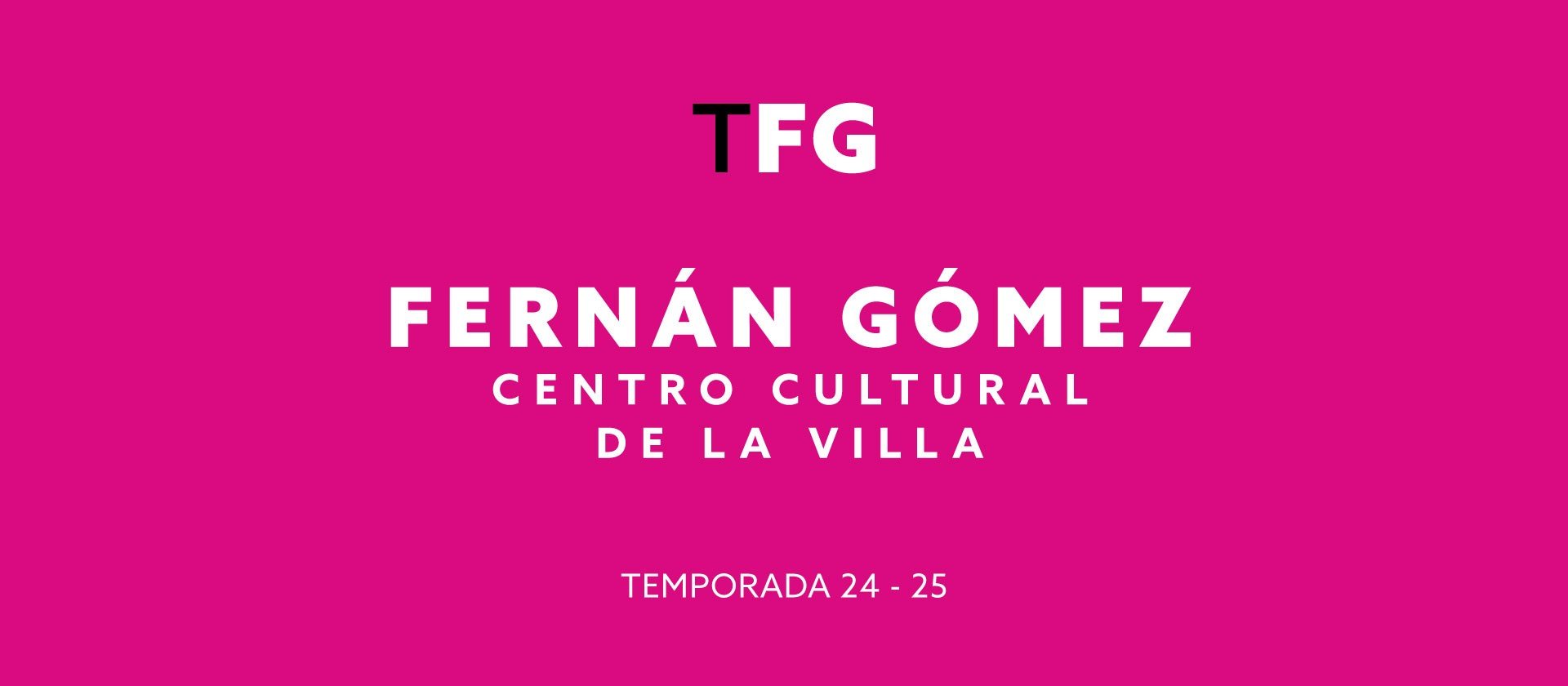 Fernán Gómez. Centro Cultural de la Villa