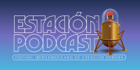 El Festival Iberoamericano de Creación Sonora Estación Podcast