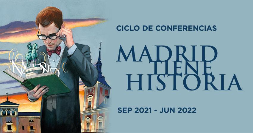El ciclo  ‘Madrid tiene historia’ 